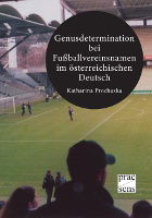 "Genusdetermination bei Fußballvereinsnamen im österreichischen Deutsch"