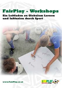 FairPlay-Workshops, ein Leitfaden zu Globalem Lernen und Inklusion durch Sport